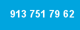 913 751 79 62 913 751 79 62